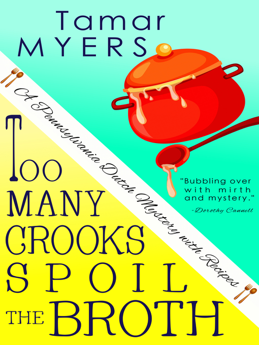 Title details for Too Many Crooks Spoil the Broth by Tamar Myers - Wait list